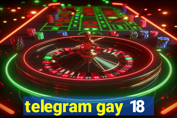telegram gay 18